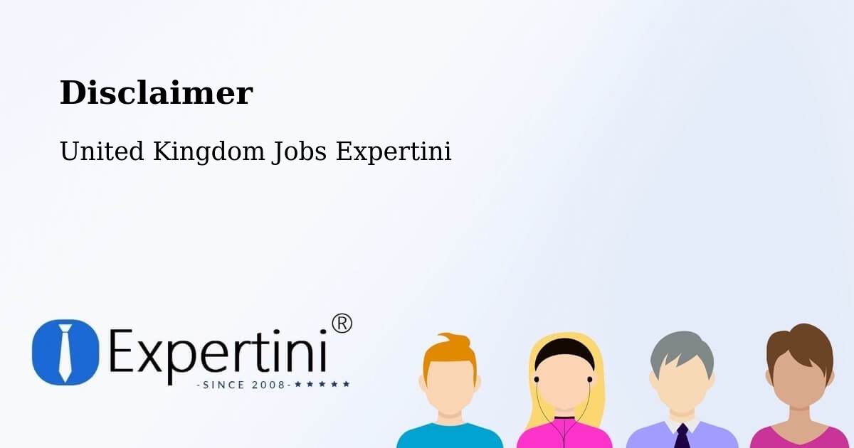 Disclaimer – Takeley - United Kingdom Jobs Expertini