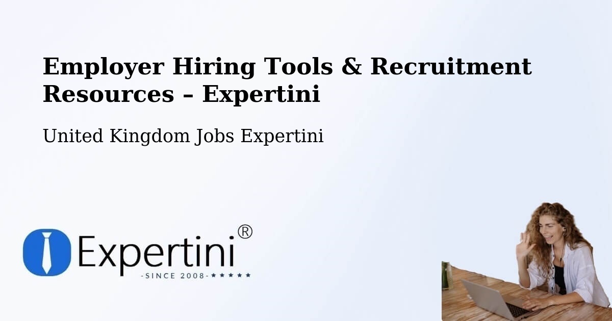 Employer Hiring Tools & Recruitment Resources – Takeley - Takeley, United Kingdom Jobs Expertini